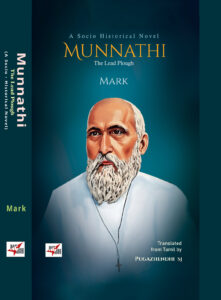 Munnathi The Lead Plough (A Socio - Historical Novel)