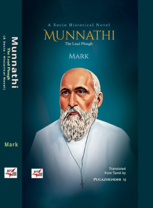 Munnathi The Lead Plough (A Socio - Historical Novel)