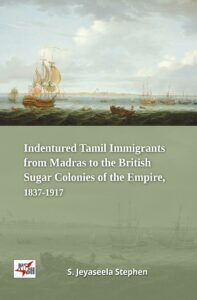 Indentured Tamil Immigrants From Madras to the British Sugar Colonies of the Empire, 1837-1917